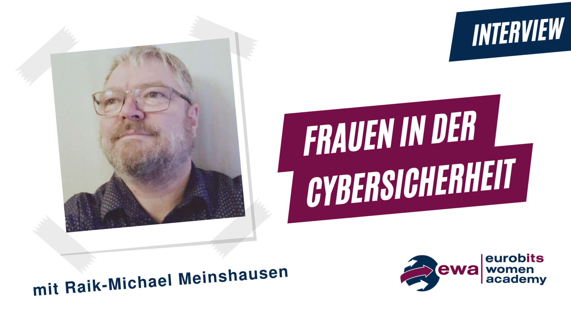 Frauen in der Cybersicherheit: Raik-Michael Meinshausen im Interview Interview Raik-Michael Meinshausen